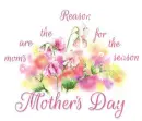 Mother's Day.. moms are the reason for the season