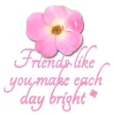 Friends like you make each day bright ðŸŒ¸ðŸƒ