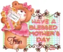 Blessed Mother's Day ~ Fran