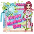 Happy Mother's Day ~ Fran