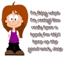Keep up the good work - Jane