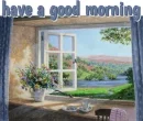 Have a good morning ðŸŒ¸ðŸƒ