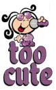 TOO CUTE