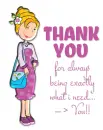 THANK YOU.. for always being exactly what i need --> You