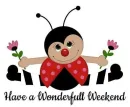 HAVE A WONDERFULL WEEKEND ðŸŒž