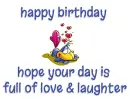 HAPPY BIRTHDAY .. hope your day is full of love and laughter ðŸŽ‚