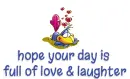 Hope your day is full of love and laughter
