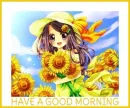 HAVE A GOOD MORNING ðŸŒ¸ðŸƒ