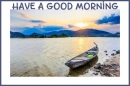 HAVE A GOOD MORNING
