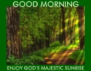 GOOD MORNING.. ENJOY THIS GOD'S MAJESTIC SUNRISE