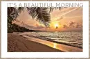 IT'S A BEAUTIFUL MORNING