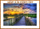 Have A Blessed Day