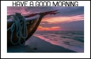 HAVE A GOOD MORNING