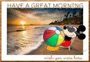 HAVE A GREAT MORNING.. WISH YOU WERE HERE