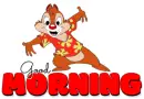 GOOD MORNING (CHIP OR DALE) 