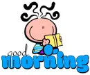 GOOD MORNING