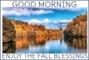 GOOD MORNING (ENJOY THE FALL BLESSING)