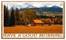 HAVE A GOOD MORNING (Mountains in Autumn)