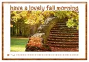 have a lovely fall morning