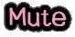 Mute