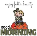 GOOD MORNING.. enjoy fall's beauty