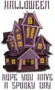 hope you have a spooky day.. HALLOWEEN (HAUNTED HOUSE)