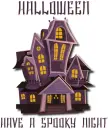 HOPE YOU HAVE A SPOOKY NIGHT.. HALLOWEEN HAUNTED HOUSE