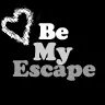 be my escape