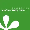 your really here