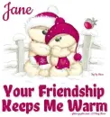 Your Friendship Keeps Me Warm.. Jane (fizzy moon bears), Jane