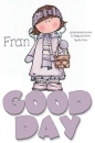 GOOD DAY.. Fran, MAGNOLIA FAIRY GIRL, GREETINGS