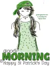 GOOD MORNING & HAPPY ST PATRICKS DAY, GIRL IN GREEN, HOLIDAYS