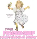YOUR FRIENDSHIP MAKES EACH DAY BRIGHT, LISI MARTIN, CUTE, TOONS