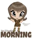 HAVE A BEAUTIFUL MORNING, TOONS, GIRLS, DEVIANTART