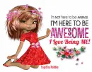 I Love Being ME!