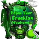 Deb -Enjoy your Freakish weekend