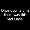 Sad Circle Story
