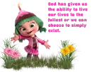 God has given us....
