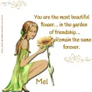 Mel - Beautiful Flower -Friendship - Forever