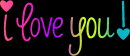 i love you!