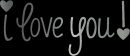 i love you!