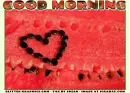 GOOD MORNING, WATERMELON, FOOD, TEXT, GREETINGS
