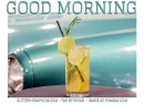 GOOD MORNING, DRINKS, SUMMER, GREETINGS