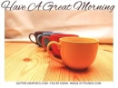 GOOD MORNING, COFFEE, DRINK, GREETINGS