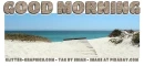 GOOD MORNING, BEACH, OCEAN, TEXT, GREETINGS