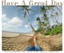 Have A Great Day, BEACH, OCEAN, HAMMOCK, TEXT