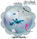 sPLiSH sPLaSH . . .