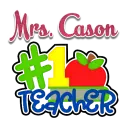 #1 Teacher - Mrs. Cason