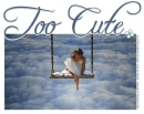 Too Cute, TEXT, LIL GIRL, CLOUDS, GG RELATED