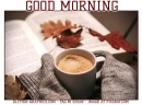 GOOD MORNING, COFFEE, CUTE, TEXT, GREETINGS